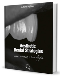 Aesthetic dental strategies. Arte, scienza e tecnologia - Librerie.coop