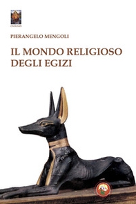 Il mondo religioso degli egizi - Librerie.coop