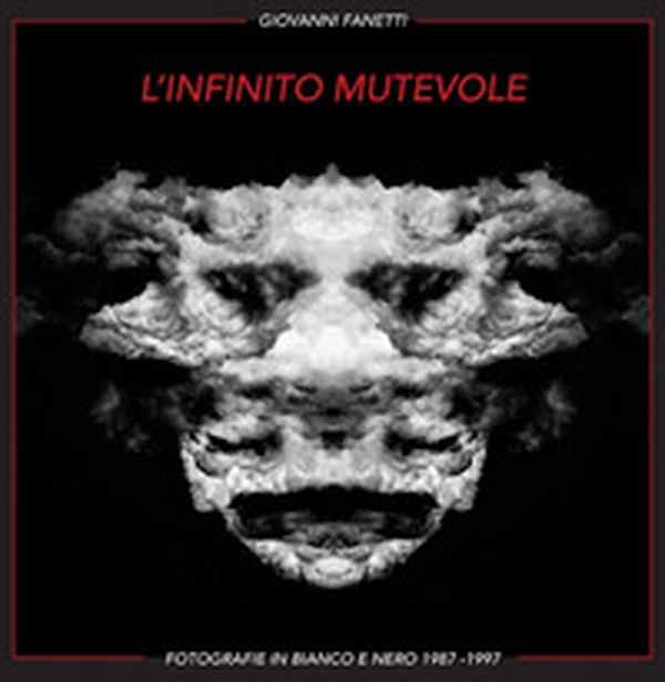 L'infinito mutevole. Fotografie in bianco e nero 1987-1997. Ediz. italiana e inglese - Librerie.coop L'infinito mutevole. Fotografie in bianco e nero 1987-1997. Ediz. italiana e inglese - Librerie.coop