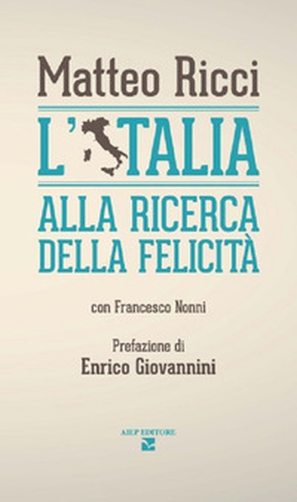 L'Italia alla ricerca della felicità - Librerie.coop L'Italia alla ricerca della felicità - Librerie.coop
