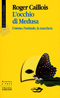 L'occhio di Medusa. L'uomo, l'animale, la maschera - Librerie.coop