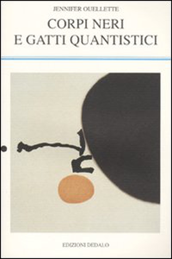 Corpi neri e gatti quantistici. Storie dagli annali della fisica - Librerie.coop Corpi neri e gatti quantistici. Storie dagli annali della fisica - Librerie.coop