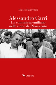 Alessandro Carri. Un comunista emiliano nelle storie del Novecento - Librerie.coop