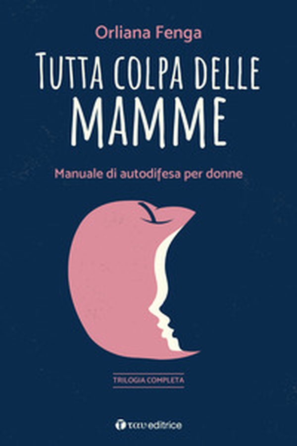 Tutta colpa delle mamme - Librerie.coop Tutta colpa delle mamme - Librerie.coop