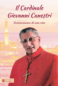 Il cardinale Giovanni Canestri. Testimonianze di una vita - Librerie.coop