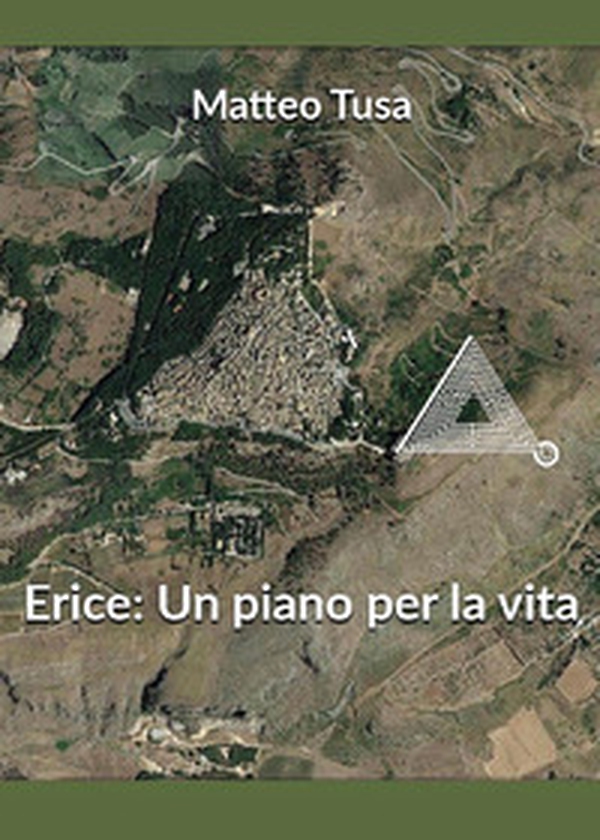 Erice: un piano per la vita - Librerie.coop Erice: un piano per la vita - Librerie.coop