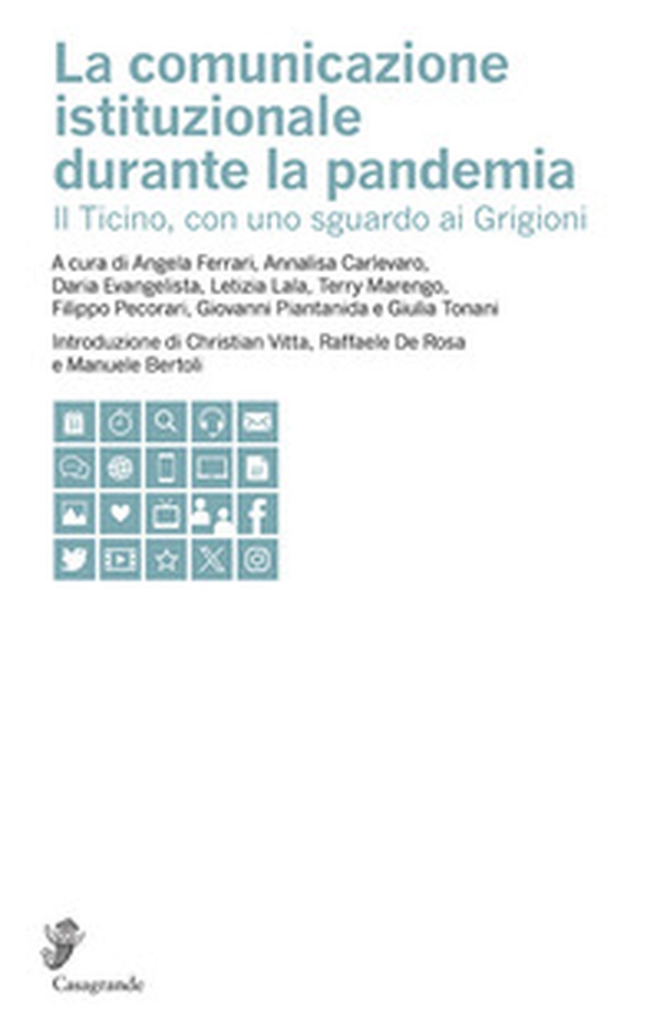 La comunicazione istituzionale durante la pandemia. Il Ticino, con uno sguardo ai Grigioni - Librerie.coop La comunicazione istituzionale durante la pandemia. Il Ticino, con uno sguardo ai Grigioni - Librerie.coop