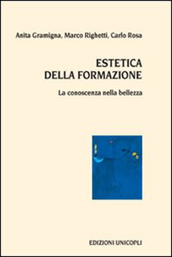 Estetica della formazione. La conoscenza nella bellezza - Librerie.coop