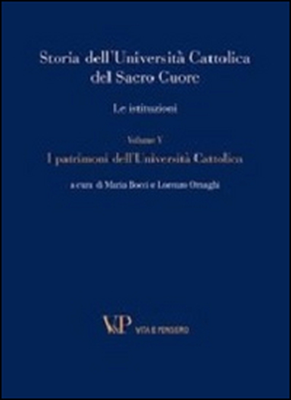 Storia dell'Università Cattolica del Sacro Cuore. Le istituzioni - Vol. 5 - Librerie.coop Storia dell'Università Cattolica del Sacro Cuore. Le istituzioni - Vol. 5 - Librerie.coop