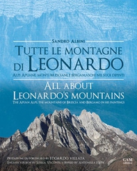 Tutte le montagne di Leonardo. Alpi Apuane, monti bresciani e bergamaschi nei suoi dipinti-All about Leonardo's mountains. The apuan Alps, the mountains of Brescia and Bergamo in his paintings - Librerie.coop Tutte le montagne di Leonardo. Alpi Apuane, monti bresciani e bergamaschi nei suoi dipinti-All about Leonardo's mountains. The apuan Alps, the mountains of Brescia and Bergamo in his paintings - Librerie.coop