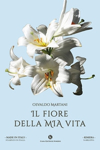 Il fiore della mia vita - Librerie.coop
