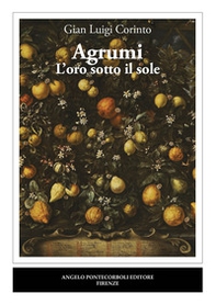 Agrumi. L'oro sotto il sole - Librerie.coop Agrumi. L'oro sotto il sole - Librerie.coop