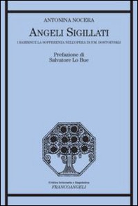 Angeli sigillati. I bambini e la sofferenza nell'opera di F. M. Dostoevskij - Librerie.coop