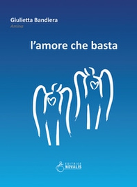 L'amore che basta - Librerie.coop