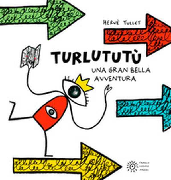 Turlututù. Una gran bella avventura - Librerie.coop Turlututù. Una gran bella avventura - Librerie.coop