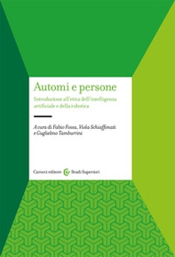 Automi e persone. Introduzione all'etica dell'intelligenza artificiale e della robotica - Librerie.coop