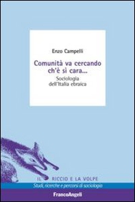 Comunità va cercando ch'è sì cara. Sociologia dell'Italia ebraica - Librerie.coop