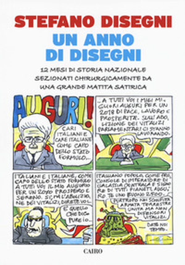 Un anno di Disegni. 12 mesi di storia nazionale sezionati chirurgicamente da una grande matita satirica - Librerie.coop Un anno di Disegni. 12 mesi di storia nazionale sezionati chirurgicamente da una grande matita satirica - Librerie.coop