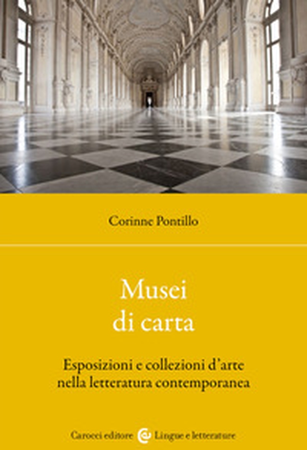 Musei di carta. Esposizioni e collezioni d'arte nella letteratura contemporanea - Librerie.coop Musei di carta. Esposizioni e collezioni d'arte nella letteratura contemporanea - Librerie.coop