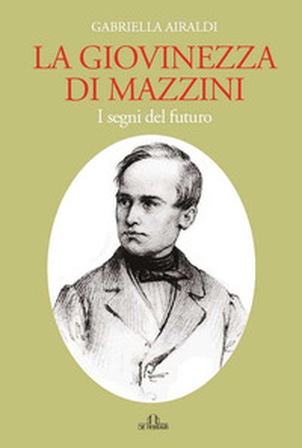 La giovinezza di Mazzini - Librerie.coop La giovinezza di Mazzini - Librerie.coop