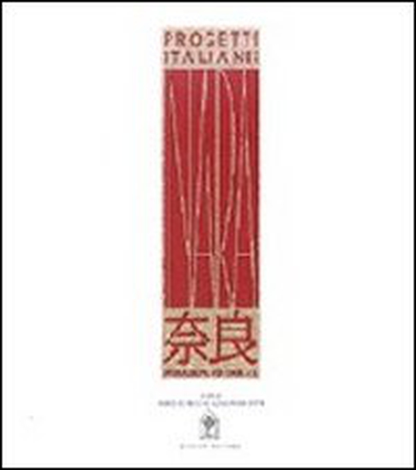 Progetti italiani per Nara. I progetti degli architetti italiani al concorso di architettura di Nara. Ediz. italiana e inglese - Librerie.coop Progetti italiani per Nara. I progetti degli architetti italiani al concorso di architettura di Nara. Ediz. italiana e inglese - Librerie.coop