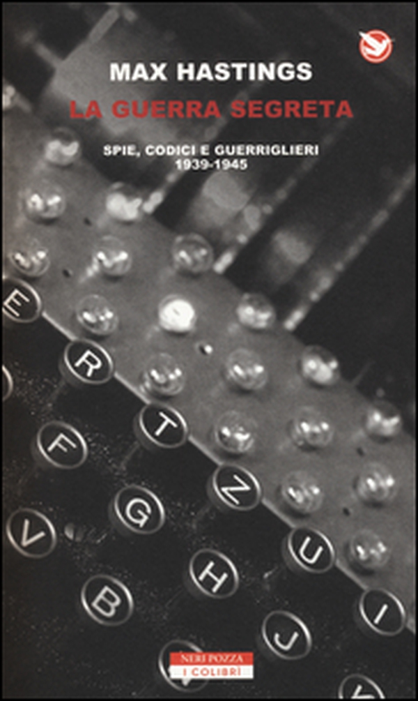 La guerra segreta. Spie, codici e guerriglieri (1939-1945) - Librerie.coop La guerra segreta. Spie, codici e guerriglieri (1939-1945) - Librerie.coop