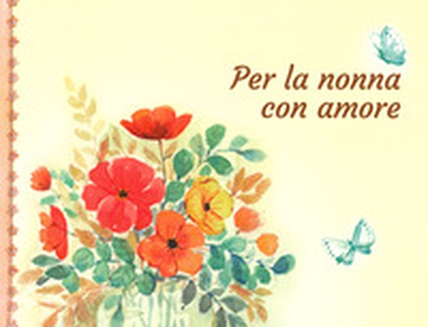Per la nonna con amore - Librerie.coop Per la nonna con amore - Librerie.coop