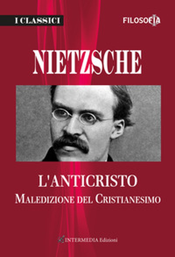 L'anticristo. Maledizione del cristianesimo - Librerie.coop L'anticristo. Maledizione del cristianesimo - Librerie.coop