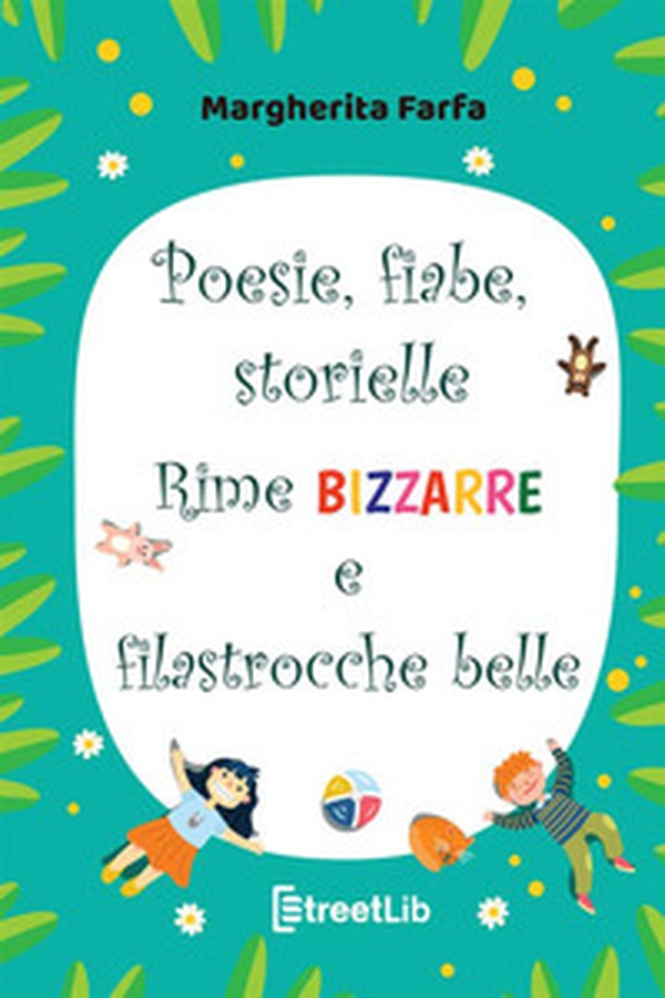 Poesie fiabe storielle rime bizzarre e filastrocche belle - Librerie.coop Poesie fiabe storielle rime bizzarre e filastrocche belle - Librerie.coop
