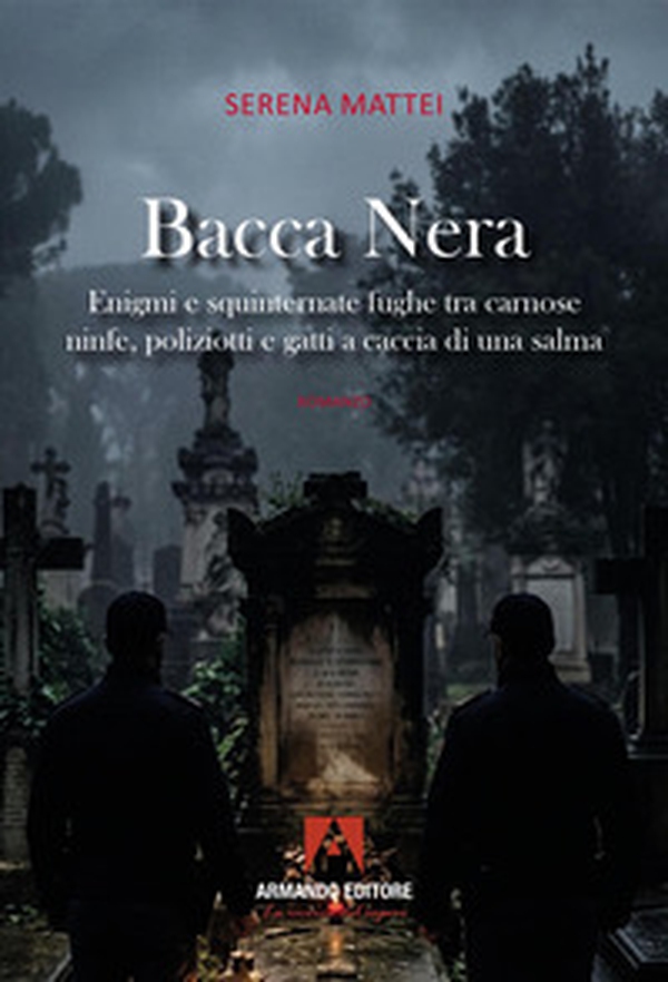 Bacca nera. Enigmi e squinternate fughe tra carnose ninfe, poliziotti e gatti a caccia di una salma - Librerie.coop