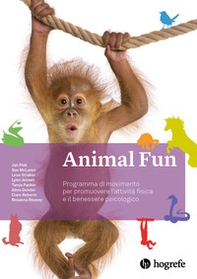 Animal Fun. Manuale. Programma di movimento per promuovere l'attività fisica e il benessere psicologico - Librerie.coop Animal Fun. Manuale. Programma di movimento per promuovere l'attività fisica e il benessere psicologico - Librerie.coop