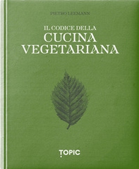 Il codice della cucina vegetariana - Librerie.coop