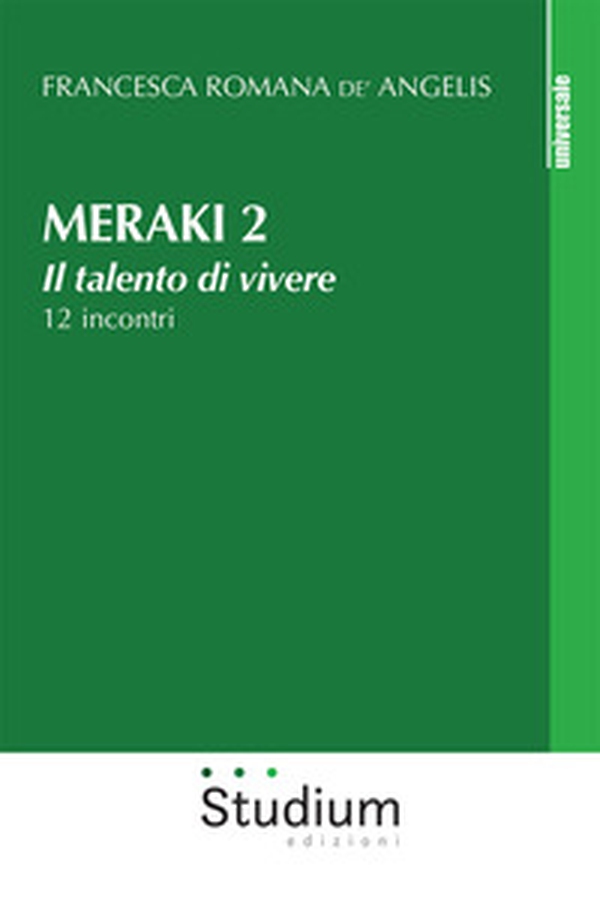 Meraki. Il talento di vivere. 12 incontri - Vol. 2 - Librerie.coop Meraki. Il talento di vivere. 12 incontri - Vol. 2 - Librerie.coop