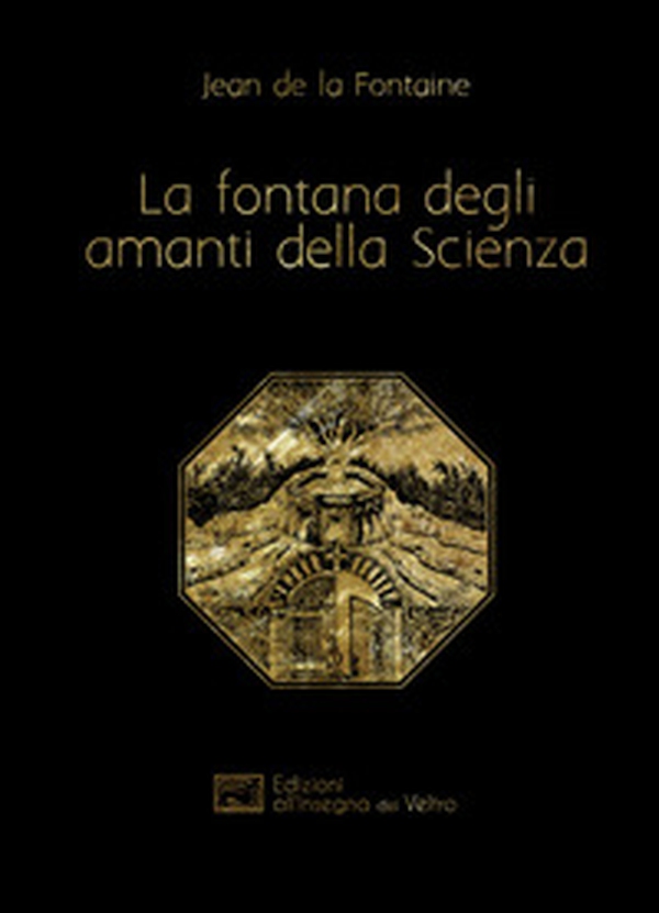 La fontana degli amanti della Scienza. Ediz. francese e italiana - Librerie.coop La fontana degli amanti della Scienza. Ediz. francese e italiana - Librerie.coop