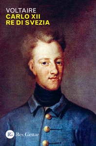 Carlo XII re di Svezia - Librerie.coop