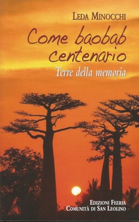 Come baobab centenario. Terre della memoria - Librerie.coop Come baobab centenario. Terre della memoria - Librerie.coop