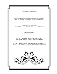 Le origini della geometria e delle scienze nella nuova filosofia trascendentale - Vol. 1 - Librerie.coop