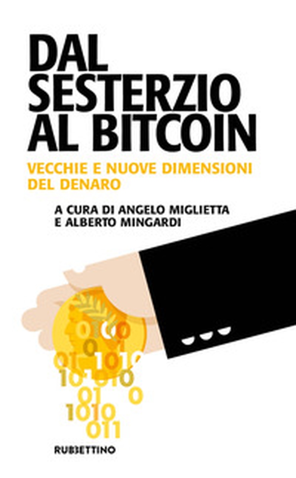 Dal sesterzio al Bitcoin. Vecchie e nuove dimensioni del denaro - Librerie.coop Dal sesterzio al Bitcoin. Vecchie e nuove dimensioni del denaro - Librerie.coop