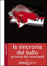 La sincronia del ballo. Armonia dei movimenti - Librerie.coop