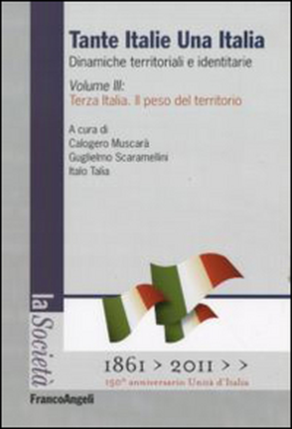 Tante Italie una Italia. Dinamiche territoriali e identitarie - Librerie.coop Tante Italie una Italia. Dinamiche territoriali e identitarie - Librerie.coop