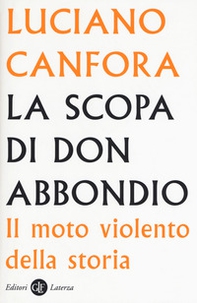 La scopa di don Abbondio. Il moto violento della storia - Librerie.coop