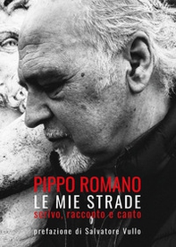 Le mie strade. Scrivo, racconto e canto - Librerie.coop Le mie strade. Scrivo, racconto e canto - Librerie.coop