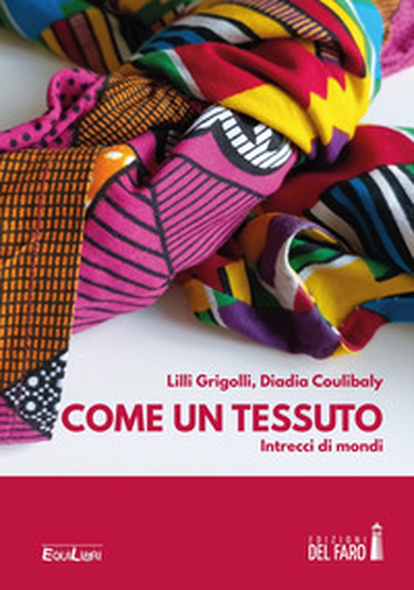 Come un tessuto. Intrecci di mondi - Librerie.coop Come un tessuto. Intrecci di mondi - Librerie.coop