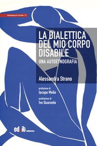 La dialettica del mio corpo disabile. Una autoetnografia - Librerie.coop
