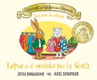 I racconti del Bosco delle Ghiande. Lepre e il vestito per la festa. Con alette da sollevare - Librerie.coop I racconti del Bosco delle Ghiande. Lepre e il vestito per la festa. Con alette da sollevare - Librerie.coop