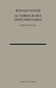 Autobiografia documentaria. Scritti 1950-2004 - Librerie.coop Autobiografia documentaria. Scritti 1950-2004 - Librerie.coop