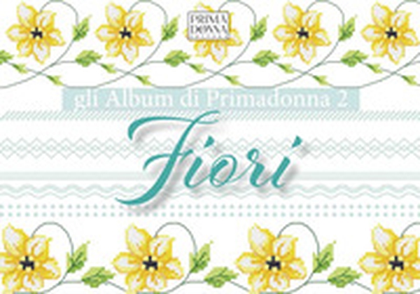 Gli album di Primadonna - Vol. 2 - Librerie.coop Gli album di Primadonna - Vol. 2 - Librerie.coop
