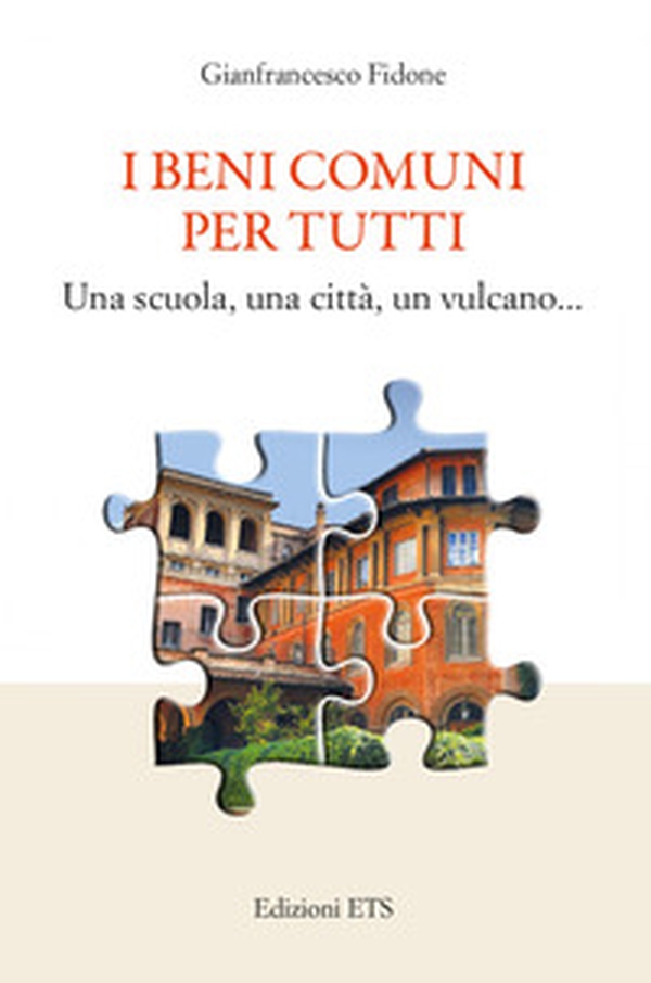 I beni comuni per tutti. Una scuola, una città, un vulcano... - Librerie.coop I beni comuni per tutti. Una scuola, una città, un vulcano... - Librerie.coop