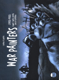 War painters. (1915-1918). Come l'arte salva dalla guerra - Librerie.coop