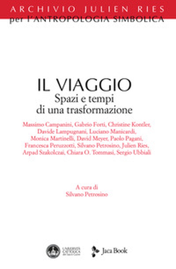 Il viaggio. Spazi e tempi di una trasformazione - Librerie.coop Il viaggio. Spazi e tempi di una trasformazione - Librerie.coop